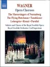 WAGNER, R.: Opera Choruses